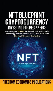 Front cover_Nft Blueprint - Cryptocurrency Investing For Beginners