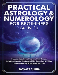 Front cover_Practical Astrology & Numerology For Beginners (4 in 1)