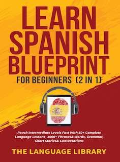 Front cover_Learn Spanish Blueprint For Beginners (2 in 1)