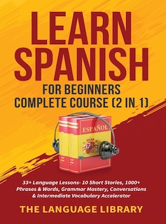Front cover_Learn Spanish For Beginners Complete Course (2 in 1)