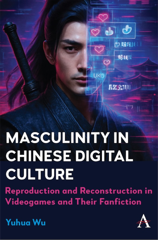 Front cover_Masculinity in Chinese Digital Culture
