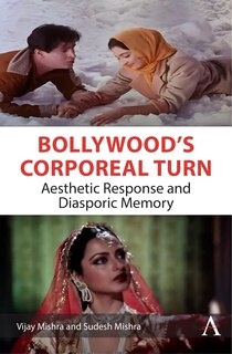 Couverture_Bollywood&rsquo;s Corporeal Turn