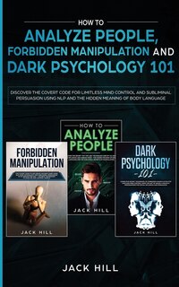 Front cover_How to Analyze People, Forbidden Manipulation and Dark Psychology 101