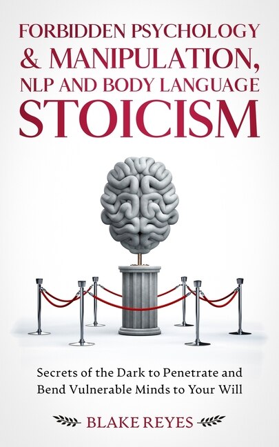 Front cover_Forbidden Psychology & Manipulation, NLP and Body Language Stoicism