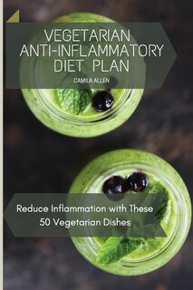 Front cover_Vegetarian Anti-Inflammatory Diet Plan