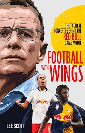 Football With Wings: The Tactical Concepts Behind The Red Bull Game Model