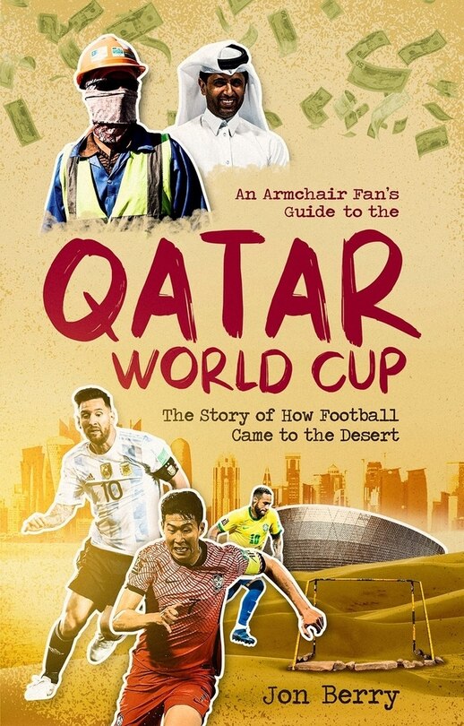 Front cover_An Armchair Fan's Guide to the Qatar World Cup