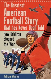 Front cover_The Greatest American Football Story that Has Never Been Told