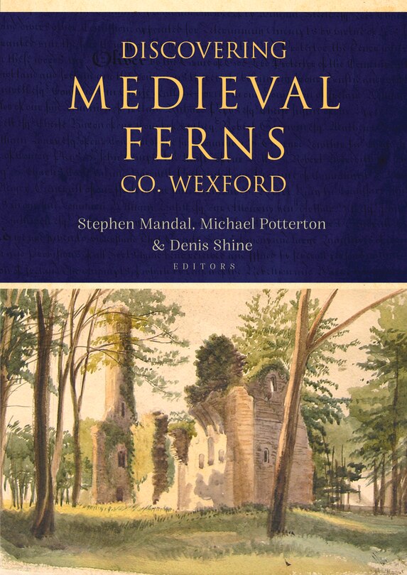 Front cover_Discovering Medieval Ferns, Co. Wexford