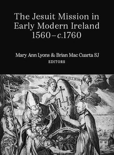 Front cover_The Jesuit mission in early modern Ireland, 1560-1760