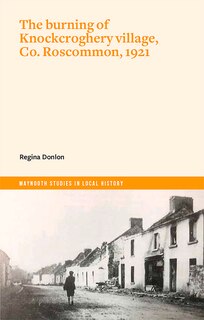 Couverture_The Burning of Knockcroghery Village, Co. Roscommon, 1921