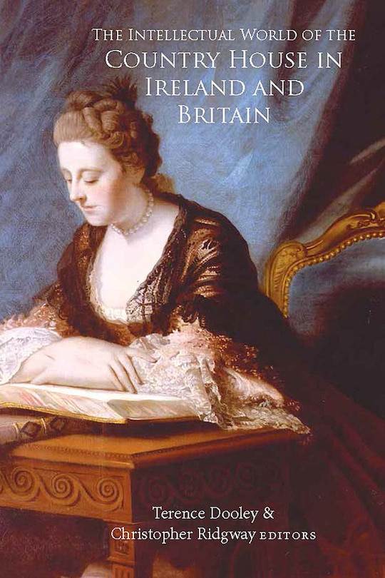 Couverture_The Intellectual World of the Country House in Ireland and Britain