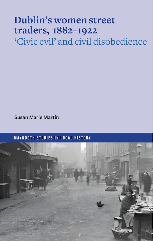 Front cover_Dublin’s women street traders, 1882-1922