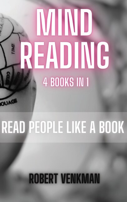 Mind Reading - 4 Books In 1: Read People Like A Book