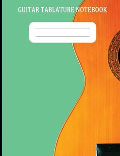 Guitar Tablature Notebook: 7 Blank Chord Diagrams; Seven 6-line Staves; 150 Pages; Trim 8.5x11