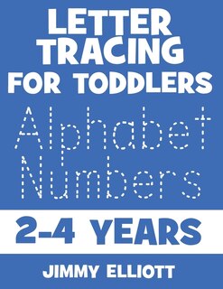 Couverture_Letter Tracing For Toddlers - Alphabet Numbers - 2-4 Years