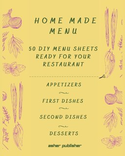 Homemade Menu: Ready-made Menu Cards, To Be Cut Out, Where You Can Write Your Delicious Dishes. Suitable For Your