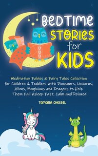 Bedtime Stories For Kids: Meditation Fables And Fairy Tales Collection For Children And Toddlers With Dinosaurs, Unicorns, Al