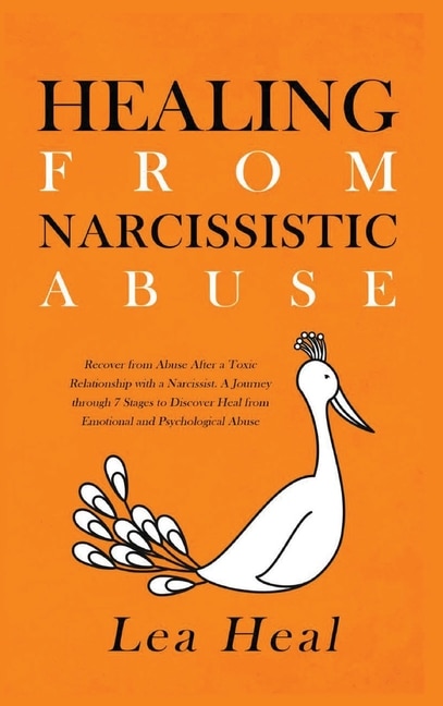 Healing From Narcissistic Abuse: Recover From Abuse After A Toxic Relationship With A Narcissist. A Journey Through 7 Stages To Disc