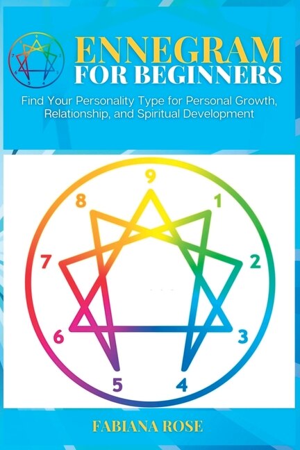 Ennegram For Beginners: Find Your Personality Type For Personal Growth, Relationship, And Spiritual Development