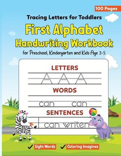 Tracing Letters For Toddlers: First Alphabet Handwriting Workbook With Sight Words And Coloring Imagines For Preschool, Kindergar
