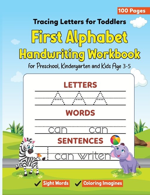 Tracing Letters For Toddlers: First Alphabet Handwriting Workbook With Sight Words And Coloring Imagines For Preschool, Kindergar