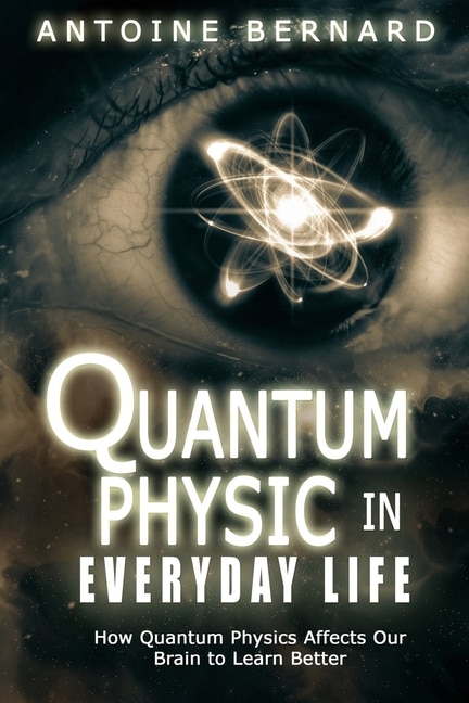 Front cover_Quantum Physic In Everyday Life