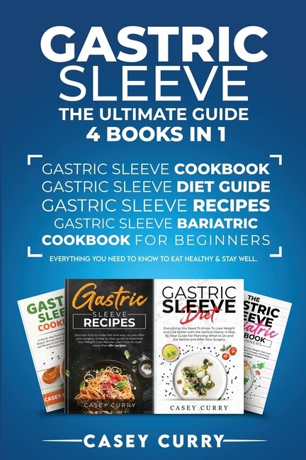 Gastric Sleeve: Gastric Sleeve Cookbook, Gastric Sleeve Diet Guide, Gastric Sleeve Recipes, Gastric Sleeve Bariatri