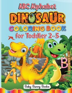 Front cover_Abc Alphabet Dinosaurs Coloring Books For Toddler 2-5