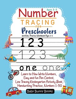 Number Tracing For Preschoolers And Kids, Practice Workbook Ages 3-5: Learn To How Write Numbers, Easy And Fun Pen Control, Line Tracing Kindergarten Activity Book, Hand