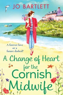 Front cover_A Change of Heart for the Cornish Midwife