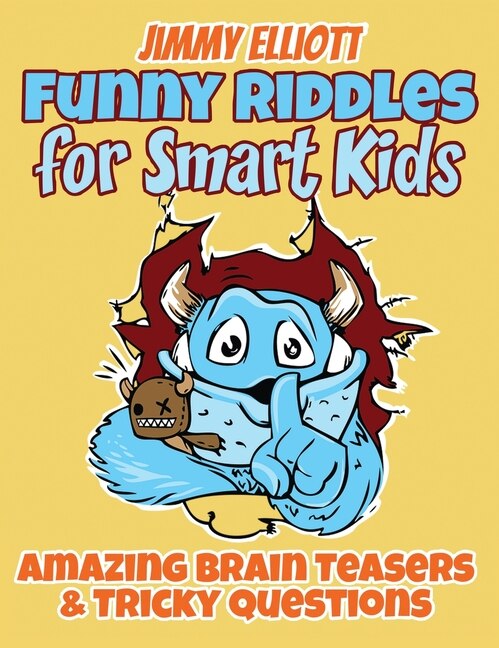 Funny Riddles For Smart Kids - Funny Riddles, Amazing Brain Teasers And Tricky Questions: Riddles And Brain Teasers Families Will Love - Difficult Riddles For Smart Kids