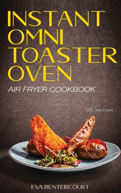 Front cover_Instant Omni Toaster Oven Air Fryer Cookbook