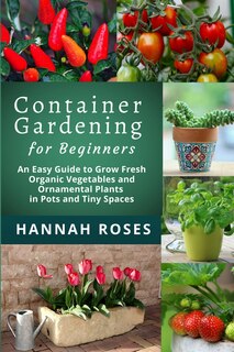 Front cover_CONTAINER GARDENING for Beginners