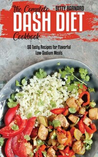Front cover_The Complete Dash Diet Cookbook