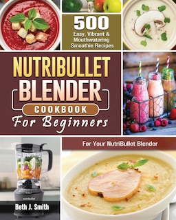 Couverture_NutriBullet Blender Cookbook