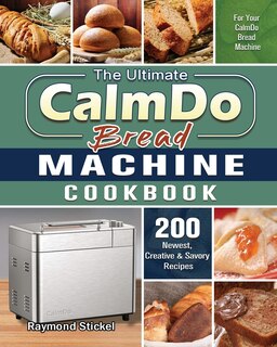 Front cover_The Ultimate CalmDo Bread Machine Cookbook