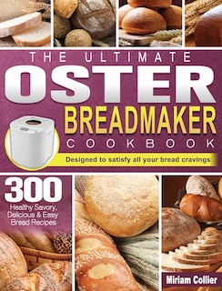 Couverture_The Ultimate Oster Breadmaker Cookbook