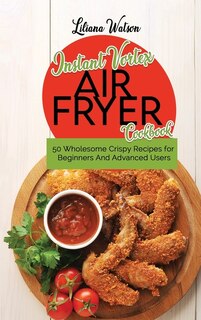 Front cover_Instant Vortex Air Fryer Cookbook