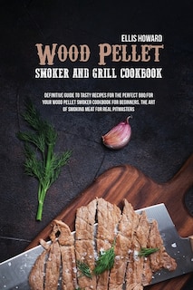 Couverture_Wood Pellet Smoker And Grill Cookbook