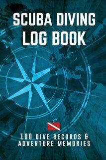 Scuba Diving Log Book: Divelog 100 Dive Records & Adventure Memories