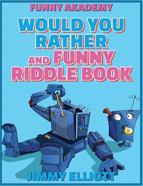 Would You Rather + Funny Riddle - 438 Pages A Hilarious, Interactive, Crazy, Silly Wacky Question Scenario Game Book - Family Gift Ideas For Kids, Teens And Adults: The Book Of Silly Scenarios, Challenging Choices, And Hilarious Situations The Whole Famil