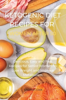 Front cover_Ketogenic Diet Recipes For Women After 50