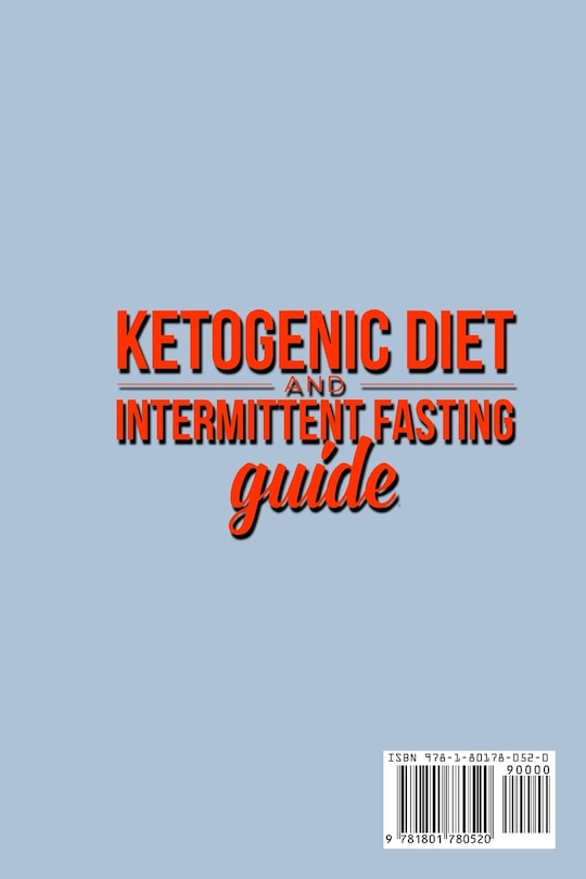 Ketogenic Diet and Intermittent Fasting Guide: Your complete Diet Guide - Keto Low-Carb Meal Prep Guide, Heal Your Body & Mind (With Weight Loss Recipes).