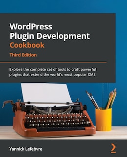 Front cover_WordPress Plugin Development Cookbook - Third Edition