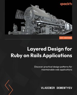 Front cover_Layered Design for Ruby on Rails Applications
