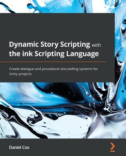 Front cover_Dynamic Story Scripting with the ink Scripting Language