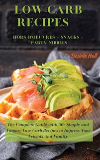 Front cover_Low-carb Recipes Hors D'oeuvres - Snacks - Party Nibbles