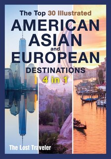 The Top 30 Illustrated American, Asian And European Destinations [3 Books In 1]: Live The Experience You've Always Wanted
