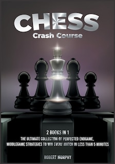 Front cover_Chess Crash Course [2 Books In 1]